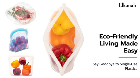 The Connection Between Elkanah Reusable Silicone Bags and Eco-Friendly Living